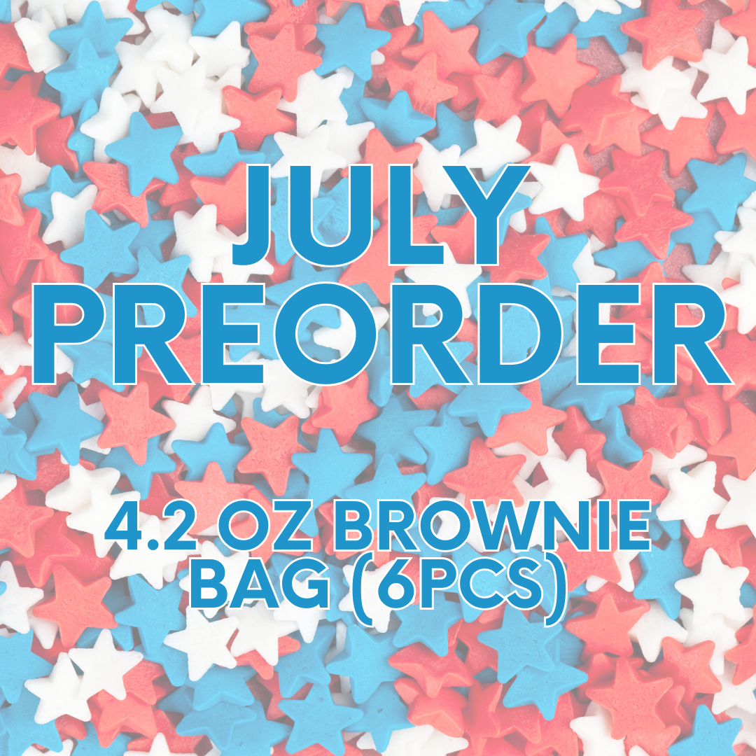 July Preorder- 4.2 oz Brownie Bag (6pcs)