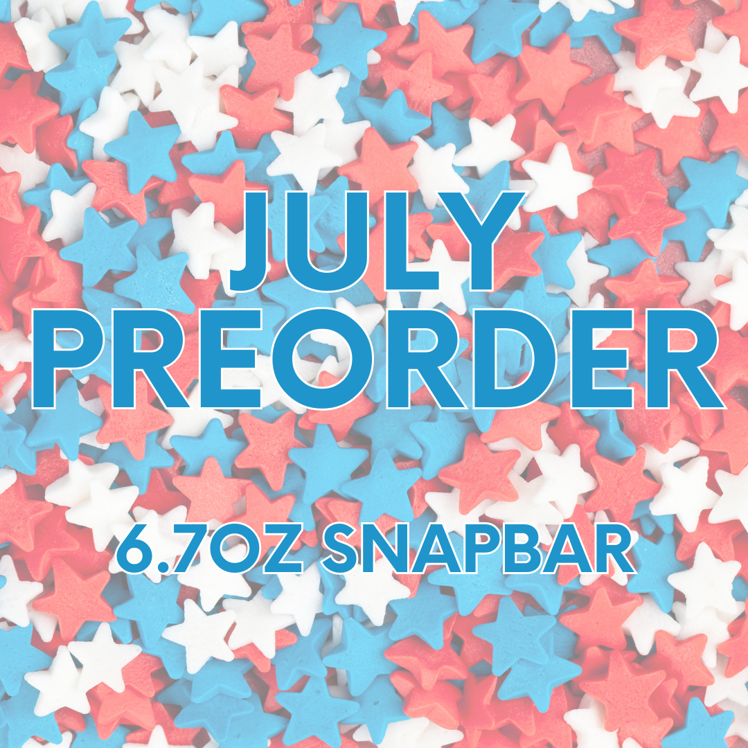 July Preorder- 6.7oz Snapbar