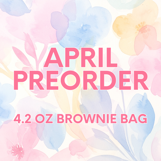 April Preorder- 4.2 oz Brownie Bag