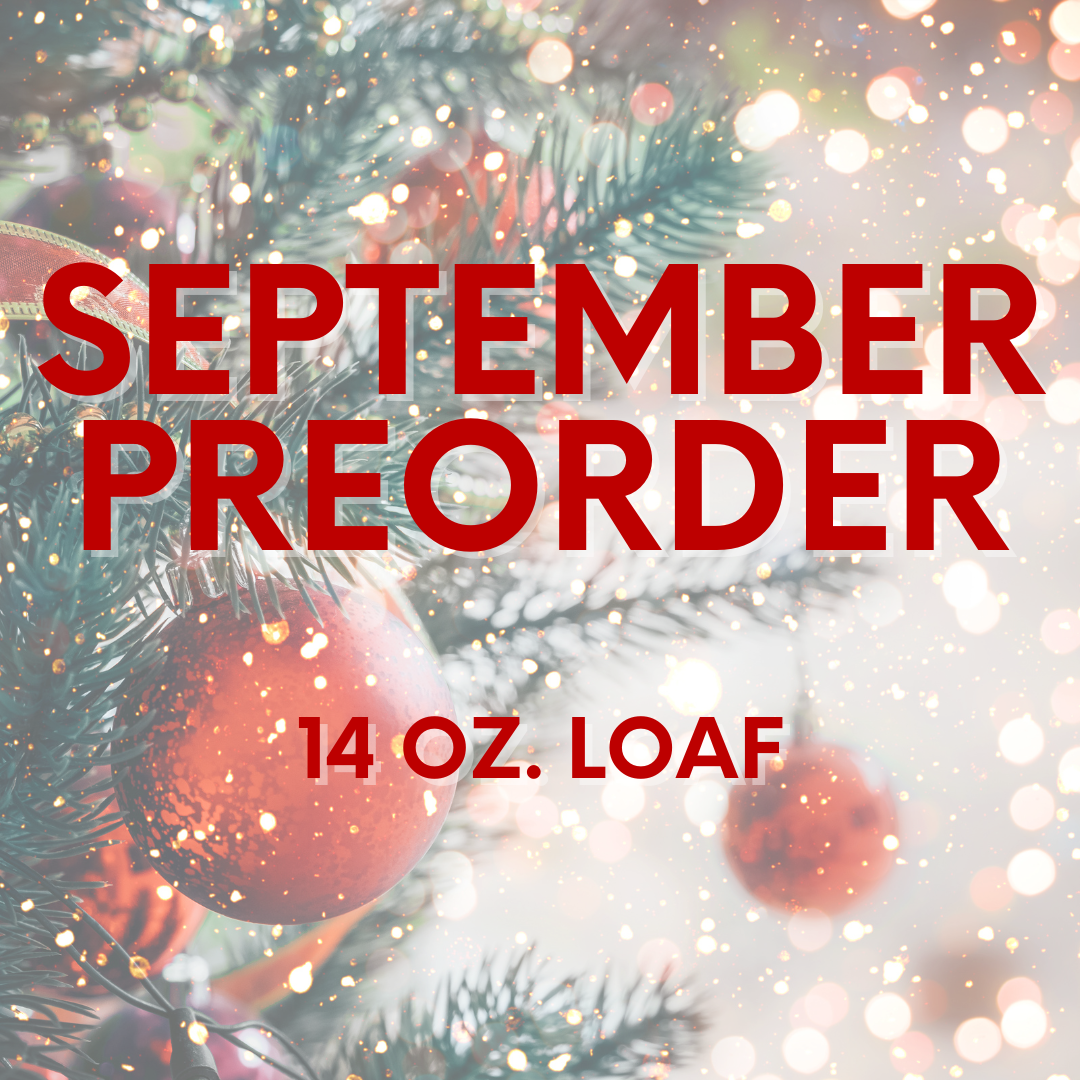 September Preorder- 14 oz Loaf