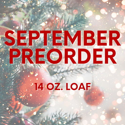 September Preorder- 14 oz Loaf