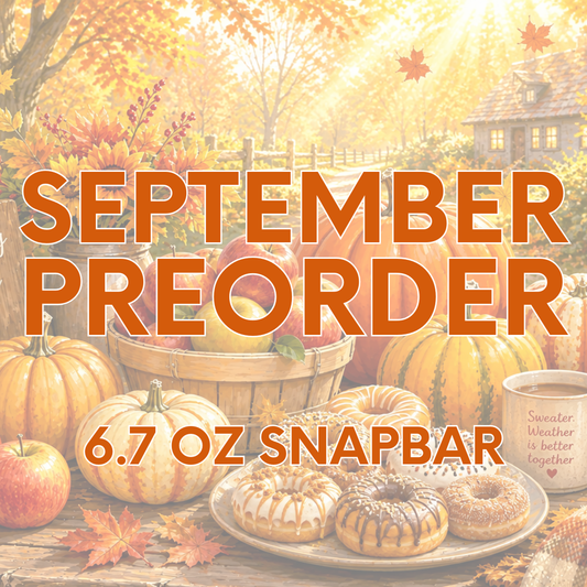 September Preorder- 6.7oz Snapbar