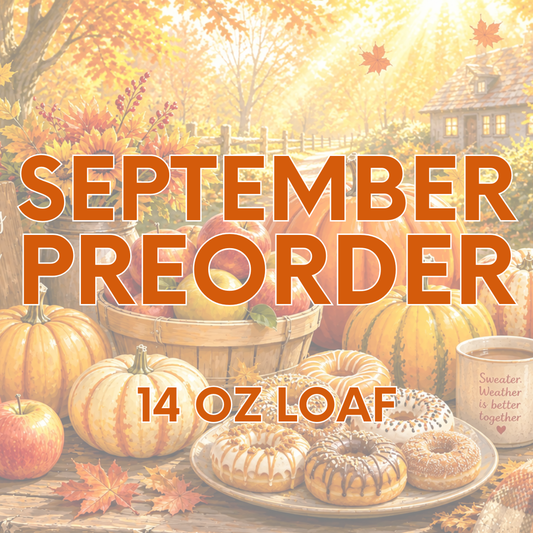 September Preorder- 14oz Loaf