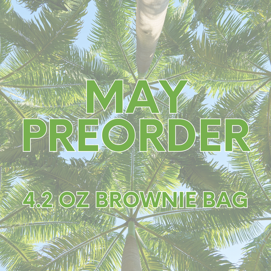 May Preorder- 4.2 oz Brownie Bag